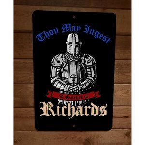 Thou May Ingest a Satchel of Richards Knight in Armor‎ 8x12 Metal Wall Sign
